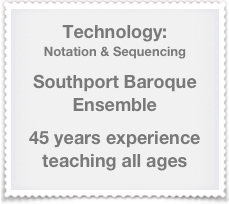 Technology:
Notation & Sequencing

Southport Baroque Ensemble

45 years experience teaching all ages